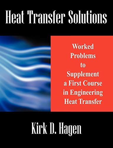 9781432730840: Heat Transfer Solutions: Worked Problems to Supplement a First Course in Engineering Heat Transfer