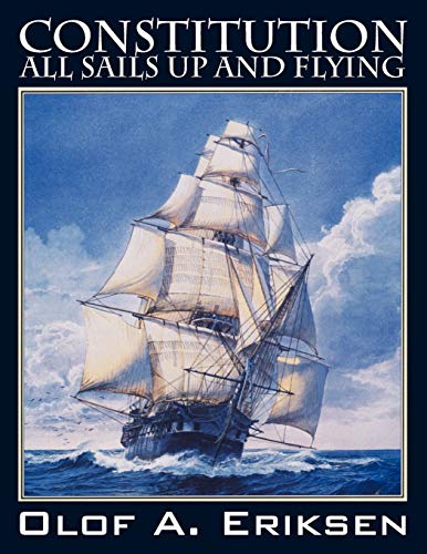 Stock image for Constitution: All Sails Up and Flying for sale by Lucky's Textbooks