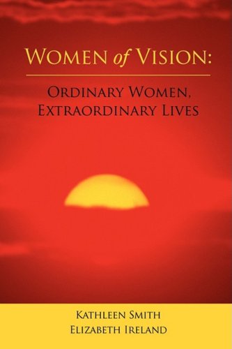 Imagen de archivo de Women of Vision: Ordinary Women, Extraordinary Lives a la venta por ThriftBooks-Atlanta