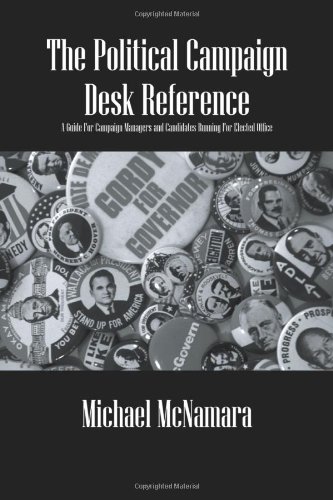 Stock image for The Political Campaign Desk Reference: A Guide for Campaign Managers and Candidates Running for Elected Office for sale by Wonder Book