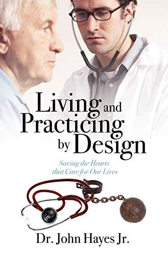 Beispielbild fr Living and Practicing by Design: Saving the Hearts That Care for Our Lives zum Verkauf von Once Upon A Time Books