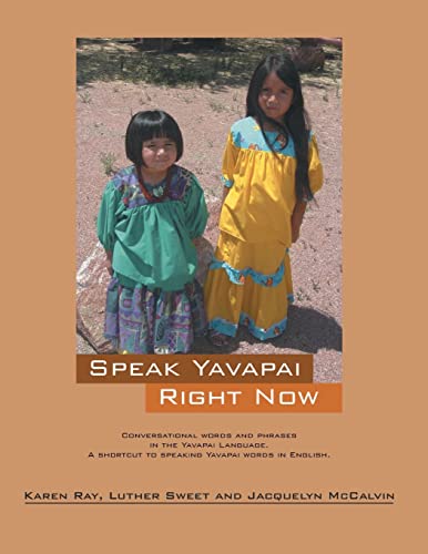 Speak Yavapai Right Now (9781432732974) by Ray, Karen; Sweet, Luther; McCalvin, Jacquelyn