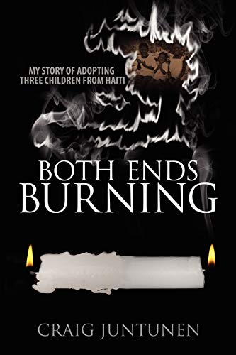 Stock image for Both Ends Burning: My Story of Adopting Three Children from Haiti for sale by Wonder Book