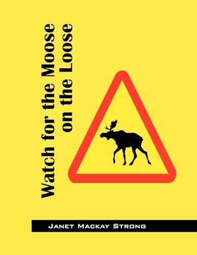 Stock image for Watch for the Moose on the Loose for sale by Lucky's Textbooks
