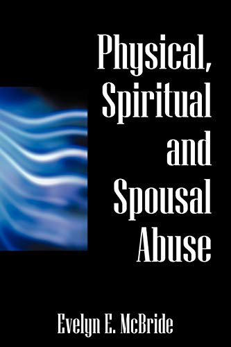 Stock image for Physical, Spiritual and Spousal Abuse for sale by Lucky's Textbooks