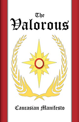 9781432735340: The Valorous: Caucasian Manifesto