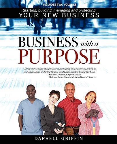 Imagen de archivo de Business with a Purpose: Starting, building, managing and protecting your new business a la venta por Lakeside Books