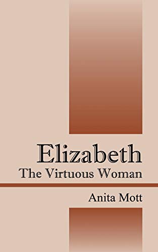9781432736125: Elizabeth: The Virtuous Woman