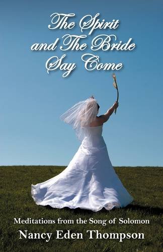 9781432736354: Spirit and the Bride Say Come: Meditations from the Song of Solomon