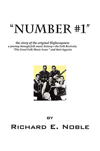 Stock image for Number #1: The Story of the Original Highwaymen: A Journey Through Folk Music History-- The Folk Revivals, the Great Folk Music for sale by Wonder Book