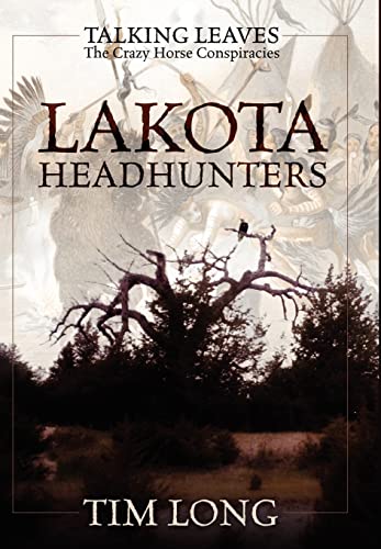 Imagen de archivo de Lakota Headhunters: Talking Leaves: The Crazy Horse Conspiracies a la venta por Lucky's Textbooks