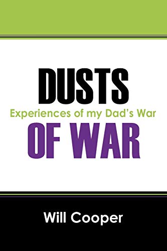 Dusts of War: Experiences of My Dad's War (9781432738631) by Cooper, Will
