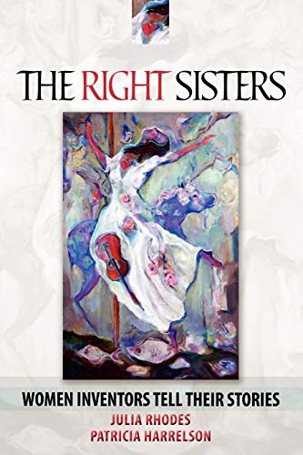 Beispielbild fr The Right Sisters: Woman Inventors Tell Their Stories zum Verkauf von Jay's Basement Books
