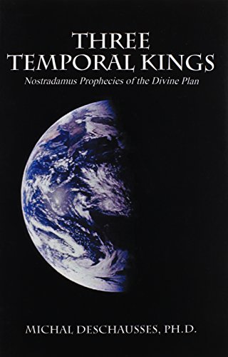 Three Temporal Kings: Nostradamus Prophecies of the Divine Plan (9781432740641) by Michal Deschausses; Nostradamus