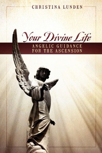 9781432741228: Your Divine Life: Angelic Guidance for the Ascension