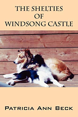 Beispielbild fr The Shelties of Windsong Castle zum Verkauf von St Vincent de Paul of Lane County