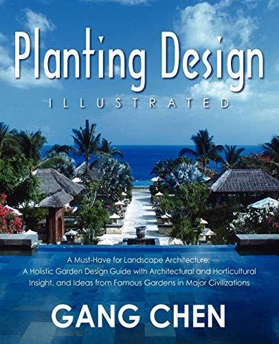 Beispielbild fr Planting Design Illustrated: A Must-Have for Landscape Architecture: A Holistic Garden Design Guide with Architectural and Horticultural Insight, and Ideas from Famous Gardens in Major Civilizations zum Verkauf von PlumCircle