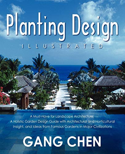 Stock image for Planting Design Illustrated: A Holistic Design Approach Combining Architectural Spatial Concepts and Horticultural Knowledge and Discussions of Great for sale by ThriftBooks-Dallas
