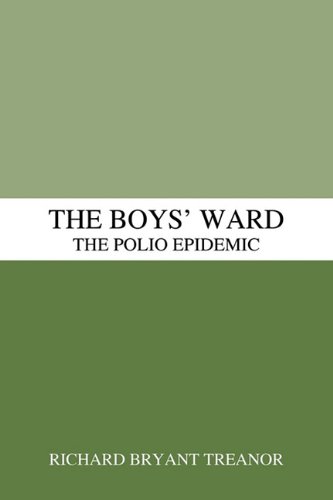 Beispielbild fr The Boys' Ward: The Polio Epidemic zum Verkauf von Wonder Book