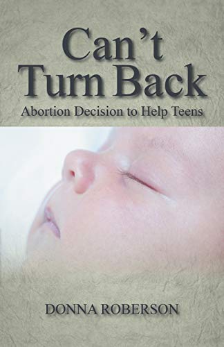 9781432746728: Can't Turn Back: Abortion Decision to Help Teens