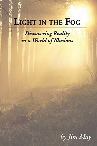 Stock image for Light in the Fog : Discovering Reality in a WORLD of Illusions for sale by Dean Family Enterprise