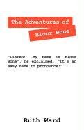 The Adventures of Bloor Bone (9781432747640) by Ward, Ruth