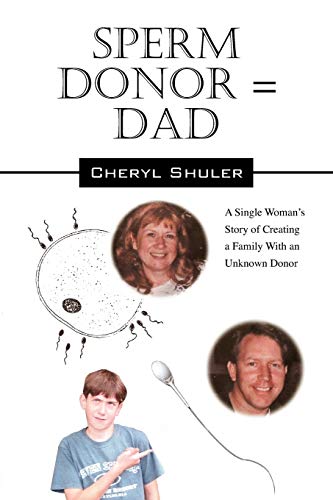 9781432747770: Sperm Donor = Dad: A Single Woman's Story of Creating a Family with an Unknown Donor