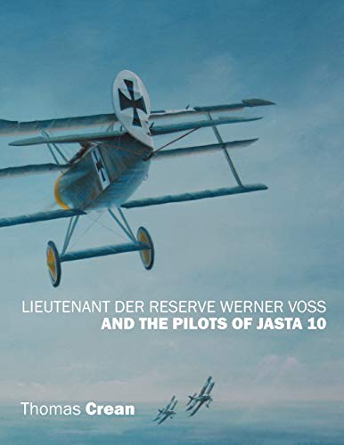 Imagen de archivo de Lieutenant Der Reserve Werner Voss and the Pilots of Jasta 10 a la venta por HPB-Red