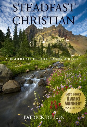 Imagen de archivo de Steadfast Christian: A Higher Call to Faith, Family, and Hope (National Award Winner) a la venta por Bookmans