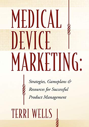 9781432750725: Medical Device Marketing: Strategies, Gameplans & Resources for Successful Product Management