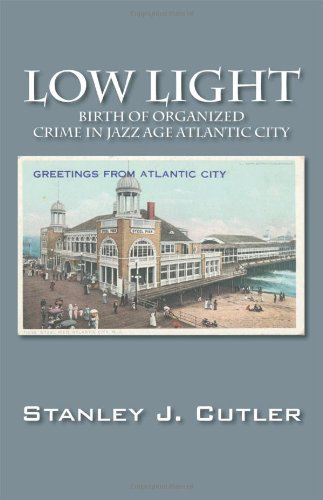 9781432752545: Low Light: Birth of Organized Crime in Jazz Age Atlantic City