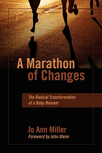 A Marathon of Changes: The Radical Transformation of a Baby Boomer (9781432755058) by Miller, Jo Ann