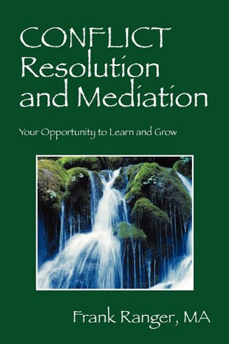 9781432756437: Conflict Resolution and Mediation: Your Opportunity to Learn and Grow