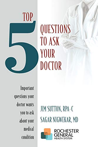 Stock image for Top 5 Questions to ask Your Doctor: Important questions your doctor wants you to ask about your medical condition for sale by SecondSale