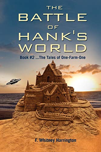 The Battle of Hank's World; Book #2 .the Tales of One-Farm-One (Paperback) - F Whitney Harrington