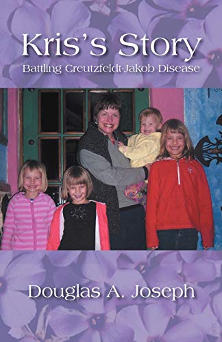 9781432759001: Kris's Story: Battling Creutzfeldt-Jakob Disease