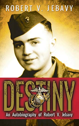 9781432759865: Destiny: An Autobiography of Robert V. Jebavy