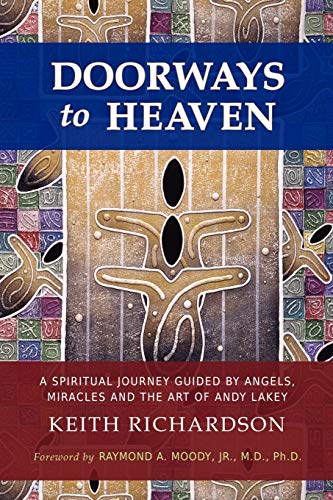 Beispielbild fr Doorways to Heaven: A Spiritual Journey Guided by Angels, Miracles and the Art of Andy Lakey zum Verkauf von Books From California