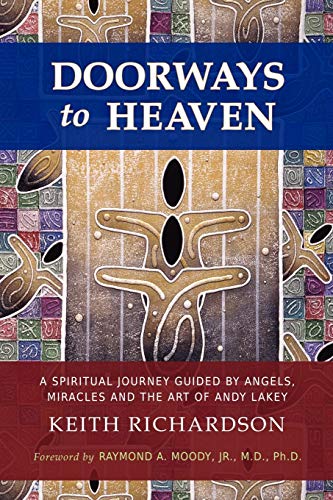 Imagen de archivo de Doorways to Heaven: A Spiritual Journey Guided by Angels, Miracles and the Art of Andy Lakey a la venta por Books From California