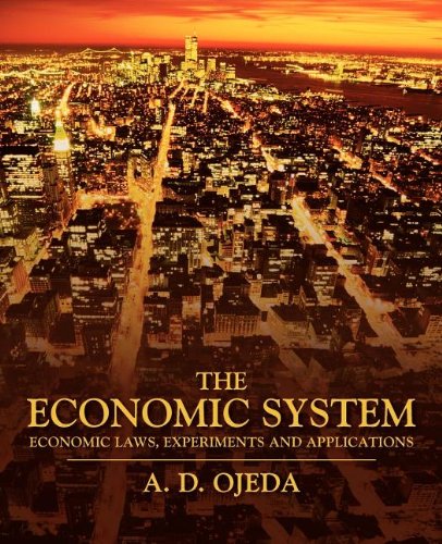 9781432763954: The Economic System: Economic Laws, Experiments and Applications