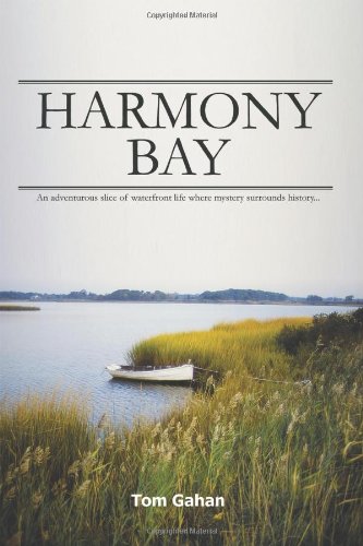 Stock image for Harmony Bay: An adventurous slice of waterfront life where mystery surrounds history. for sale by Alplaus Books