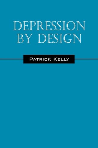 Depression by Design (9781432767242) by Kelly, Patrick