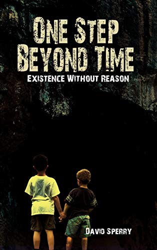 Stock image for One Step Beyond Time: Existence Without Reason for sale by Lucky's Textbooks