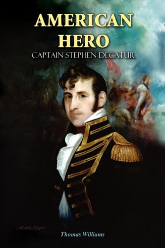 American Hero: Captain Stephen Decatur (9781432767419) by Williams, Thomas