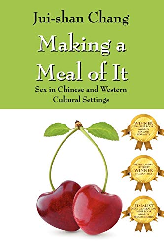 Stock image for Making a Meal of It: Sex in Chinese and Western Cultural Settings for sale by Lucky's Textbooks