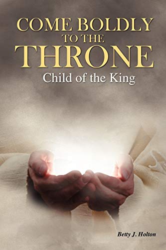 Stock image for Come Boldly to the Throne: Child of the King for sale by Chiron Media