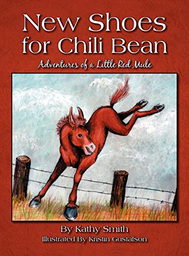 Stock image for New Shoes for Chili Bean: Adventures of a Little Red Mule for sale by Lucky's Textbooks