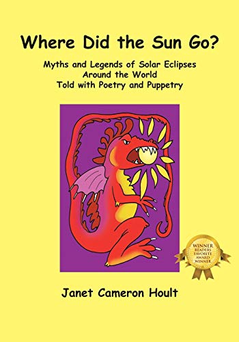 9781432770808: Where Did the Sun Go? Myths and Legends of Solar Eclipses Around the World Told with Poetry and Puppetry