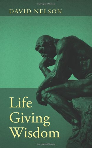 Life Giving Wisdom (9781432772154) by Nelson, David