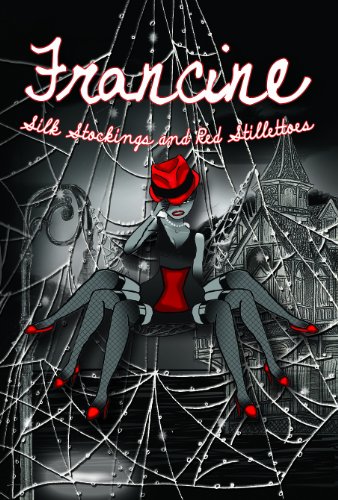 Beispielbild fr Francine: Silk Stockings and Red Stilletoes zum Verkauf von Revaluation Books